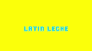 Latin Leche: A Party Full of Betrayal and Friskiness